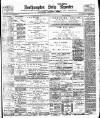 Northampton Chronicle and Echo Wednesday 17 January 1900 Page 1