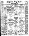 Northampton Chronicle and Echo Saturday 17 March 1900 Page 1