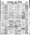 Northampton Chronicle and Echo Wednesday 18 July 1900 Page 1