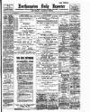 Northampton Chronicle and Echo Monday 18 February 1901 Page 1