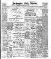 Northampton Chronicle and Echo Saturday 04 July 1903 Page 1