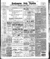 Northampton Chronicle and Echo Saturday 14 April 1906 Page 1