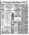 Northampton Chronicle and Echo Tuesday 20 August 1907 Page 1