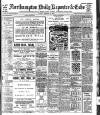 Northampton Chronicle and Echo Tuesday 25 February 1908 Page 1