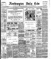 Northampton Chronicle and Echo Tuesday 05 May 1908 Page 1
