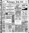 Northampton Chronicle and Echo Saturday 16 May 1908 Page 1