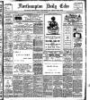 Northampton Chronicle and Echo Monday 18 May 1908 Page 1
