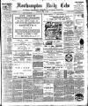 Northampton Chronicle and Echo Thursday 09 July 1908 Page 1
