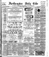 Northampton Chronicle and Echo Tuesday 06 October 1908 Page 1