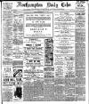 Northampton Chronicle and Echo Tuesday 01 June 1909 Page 1