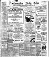 Northampton Chronicle and Echo Saturday 12 June 1909 Page 1