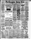 Northampton Chronicle and Echo Saturday 10 September 1910 Page 1