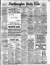 Northampton Chronicle and Echo Thursday 15 September 1910 Page 1