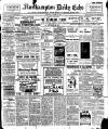 Northampton Chronicle and Echo Thursday 16 March 1911 Page 1