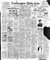 Northampton Chronicle and Echo Monday 08 May 1911 Page 1