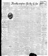 Northampton Chronicle and Echo Saturday 04 November 1911 Page 1