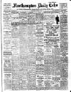 Northampton Chronicle and Echo Wednesday 14 August 1912 Page 1