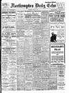 Northampton Chronicle and Echo Thursday 09 April 1914 Page 1