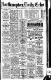 Northampton Chronicle and Echo Monday 17 April 1916 Page 1