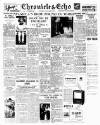 Northampton Chronicle and Echo Monday 24 April 1950 Page 1
