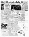 Northampton Chronicle and Echo Monday 15 May 1950 Page 1