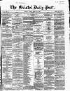 Bristol Daily Post Tuesday 21 February 1860 Page 1