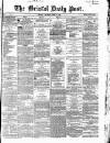 Bristol Daily Post Thursday 12 April 1860 Page 1