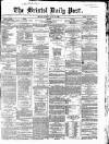 Bristol Daily Post Tuesday 17 April 1860 Page 1