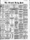 Bristol Daily Post Friday 01 June 1860 Page 1
