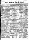 Bristol Daily Post Thursday 14 February 1861 Page 1