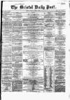 Bristol Daily Post Monday 01 April 1861 Page 1