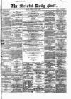 Bristol Daily Post Tuesday 02 April 1861 Page 1