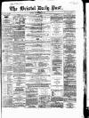Bristol Daily Post Tuesday 21 May 1861 Page 1