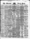 Bristol Daily Post Friday 28 February 1862 Page 1