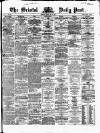 Bristol Daily Post Friday 09 May 1862 Page 1