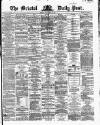 Bristol Daily Post Friday 13 June 1862 Page 1