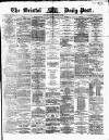 Bristol Daily Post Tuesday 28 October 1862 Page 1