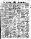 Bristol Daily Post Thursday 13 November 1862 Page 1