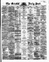 Bristol Daily Post Tuesday 22 January 1867 Page 1