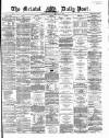 Bristol Daily Post Wednesday 13 February 1867 Page 1