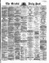 Bristol Daily Post Thursday 09 May 1867 Page 1