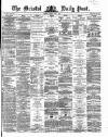 Bristol Daily Post Friday 07 June 1867 Page 1