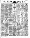 Bristol Daily Post Friday 11 October 1867 Page 1
