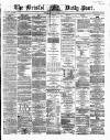 Bristol Daily Post Monday 14 October 1867 Page 1