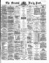 Bristol Daily Post Monday 11 November 1867 Page 1