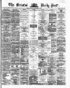 Bristol Daily Post Wednesday 18 December 1867 Page 1