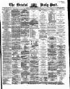 Bristol Daily Post Wednesday 26 February 1868 Page 1