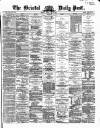 Bristol Daily Post Friday 03 July 1868 Page 1