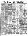 Bristol Daily Post Wednesday 22 July 1868 Page 1