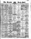 Bristol Daily Post Friday 28 May 1869 Page 1